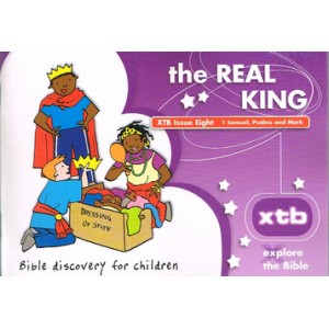 XTB Issue 8 The Real King - 1 Samuel ,Psalms And Mark